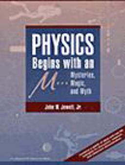 Physics Begins with an "M"... Mysteries, Magic and Myth