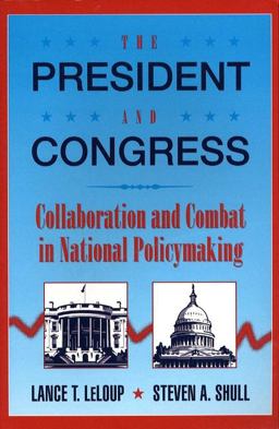 President and Congress Collaboration and Combat in National Policymaking  9780205265343 Front Cover
