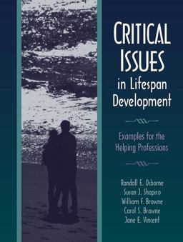 Critical Issues in Lifespan Development Examples for the Helping Professions  9780205271054 Front Cover