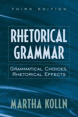 Rhetorical Grammar Rhetorical Grammar