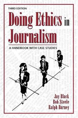 Doing Ethics in Journalism A Handbook with Case Studies 3rd 9780205285358 Front Cover