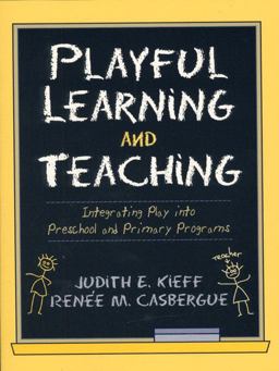 Playful Learning and Teaching Integrating Play into Preschool and Primary Programs  9780205285471 Front Cover