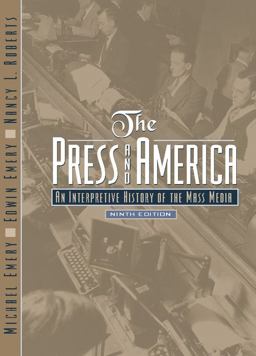 Press and America An Interpretive History of the Mass Media 9th 9780205295579 Front Cover
