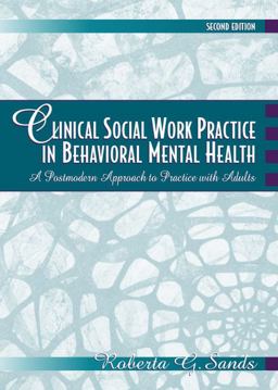 Clinical Social Work Practice in Behavioral Mental Health A Postmodern Approach to Practice with Adults 2nd 9780205296996 Front Cover