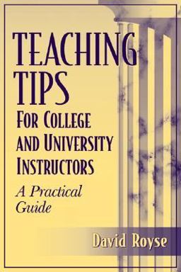 Teaching Tips for College and University Instructors Teaching Tips for College and University Instructors