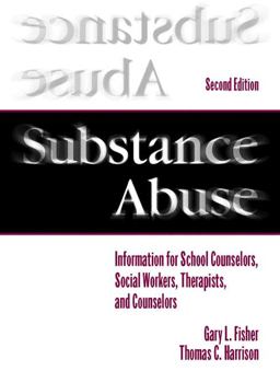 Substance Abuse Information for School Counselors, Social Workers, Therapists, and Counselors 2nd 9780205306220 Front Cover