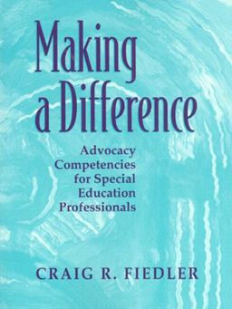 Making a Difference : Advocacy Competencies for Special Education Professionals 1st 9780205306299 Front Cover