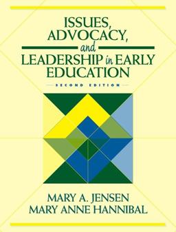 Issues, Advocacy, and Leadership in Early Education 2nd 9780205308118 Front Cover