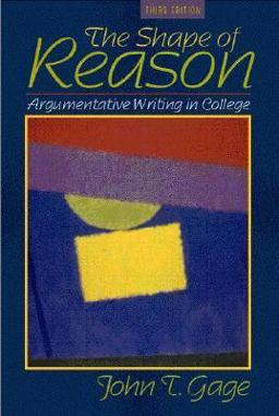 Shape of Reason Argumentative Writing in College 3rd 9780205319275 Front Cover