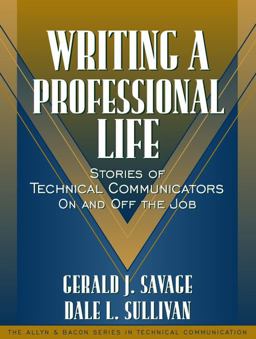 Writing a Professional Life Stories of Technical Communicators on and off the Job  9780205321063 Front Cover