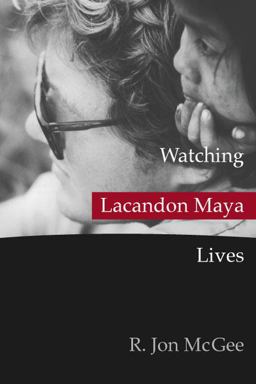 Watching Lacandon Maya Lives  9780205332182 Front Cover