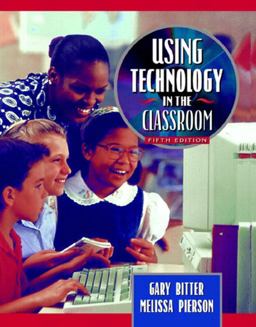 Using Technology in the Classroom 5th 9780205332472 Front Cover