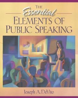 The Essential Elements of Public Speaking
