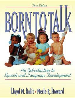 Born to Talk An Introduction to Speech and Language Development 3rd 9780205342969 Front Cover