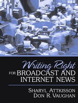 Writing Right for Broadcast and Internet News  9780205343515 Front Cover