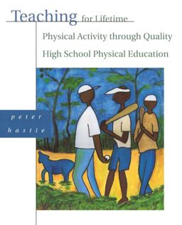 Teaching for Lifetime Physical Activity Through Quality High School Physical Education  9780205343546 Front Cover