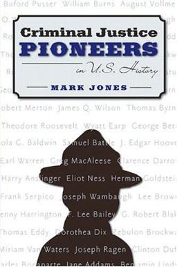 Criminal Justice Pioneers in U. S. History