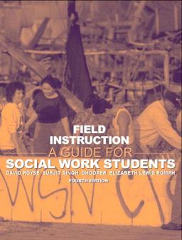 Field Instruction A Guide for Social Work Students 4th 9780205360192 Front Cover