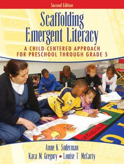 Scaffolding Emergent Literacy A Child-Centered Approach for Preschool Through Grade 5 2nd 9780205386437 Front Cover