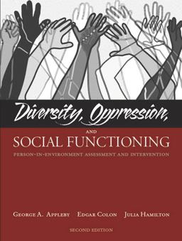 Diversity, Oppression, and Social Functioning Person-in-Environment Assessment and Intervention 2nd 9780205386628 Front Cover