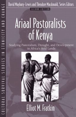 Aarial Pastoralists of Kenya Studying Pastoralism, Drought, and Development in Africa's Arid Lands 2nd 9780205391424 Front Cover