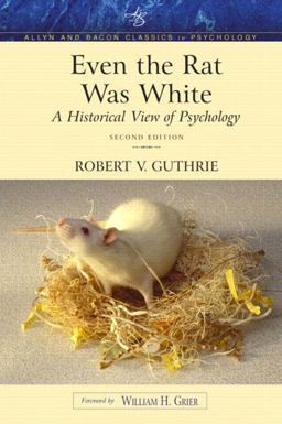 Even the Rat Was White A Historical View of Psychology 2nd 9780205392643 Front Cover