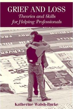 Grief and Loss Theories and Skills for Helping Professionals  9780205398812 Front Cover