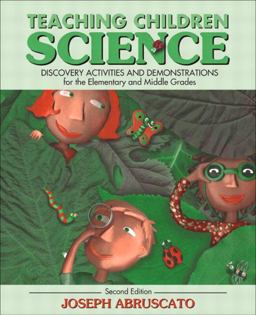 Teaching Children Science Discovery Activities and Demonstrations for the Elementary and Middle Grades 2nd 9780205402625 Front Cover