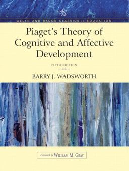 Piaget's Theory of Cognitive and Affective Development Foundations of Constructivism 5th 9780205406036 Front Cover