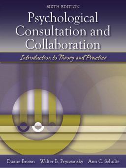 Psychological Consultation and Collaboration Introduction to Theory and Practice 6th 9780205411795 Front Cover