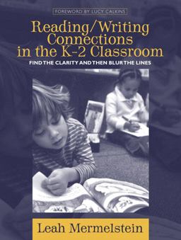 Reading/Writing Connections in the K-2 Classroom Find the Clarity and Then Blur the Lines  9780205412778 Front Cover