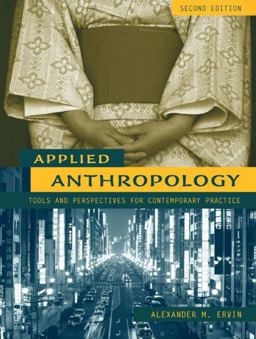 Applied Anthropology Tools and Perspectives for Contemporary Practice 2nd 9780205414093 Front Cover