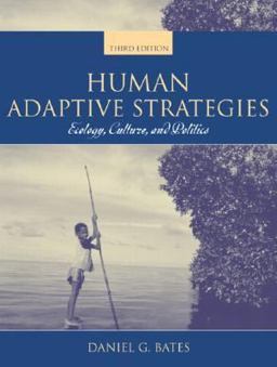 Human Adaptive Strategies Ecology, Culture, and Politics 3rd 9780205418152 Front Cover