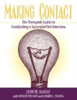 Making Contact The Therapist's Guide to Conducting a Successful First Interview  9780205419357 Front Cover