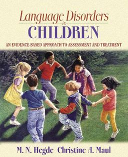 Language Disorders in Children An Evidence-Based Approach to Assessment and Treatment  9780205435425 Front Cover