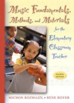 Music Fundamentals, Methods, and Materials for the Elementary Classroom Teacher 4th 9780205449644 Front Cover