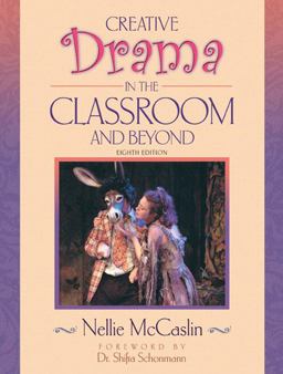 Creative Drama in the Classroom and Beyond 8th 9780205451166 Front Cover