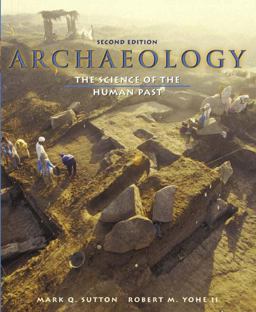 Archaeology The Science of the Human Past 2nd 9780205455409 Front Cover