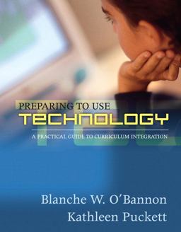 Preparing to Use Technology A Practical Guide to Curriculum Integration  9780205456178 Front Cover