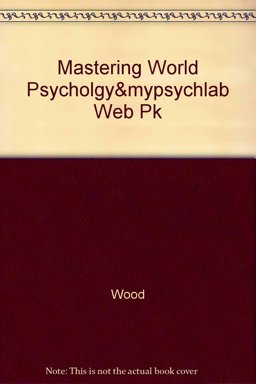 Mastering the World of Psychology Mastering the World of Psychology