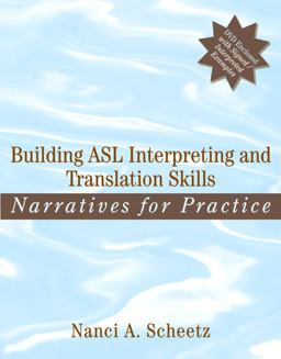 Building ASL Interpreting and Translation Skills Narratives for Practice (with DVD)  9780205470259 Front Cover