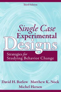 Single Case Experimental Designs Strategies for Studying Behavior Change 3rd 9780205474554 Front Cover