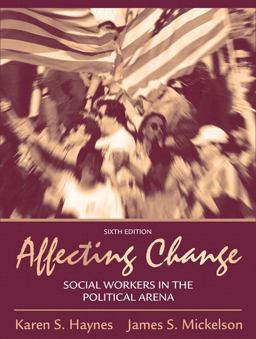 Affecting Change Social Workers in the Political Arena 6th 9780205474660 Front Cover
