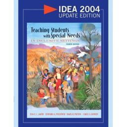 Teaching Students with Special Needs in Inclusive Settings, IDEA 2004 Update Edition