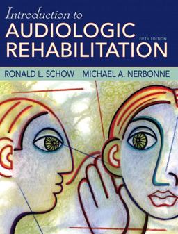 Introduction to Audiologic Rehabilitation 5th 9780205482924 Front Cover