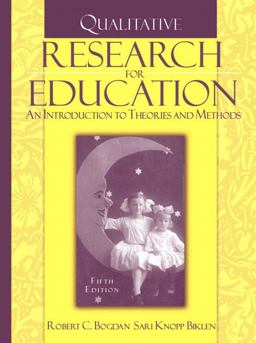 Qualitative Research for Education An Introduction to Theories and Methods 5th 9780205482931 Front Cover