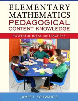 Elementary Mathematics Pedagogical Content Knowledge Elementary Mathematics Pedagogical Content Knowledge