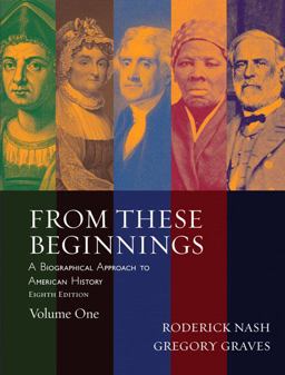From These Beginnings A Biographical Approach to American History 8th 9780205519712 Front Cover