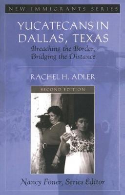 Yucatecans in Dallas, Texas Breaching the Border, Bridging the Distance 2nd 9780205521029 Front Cover