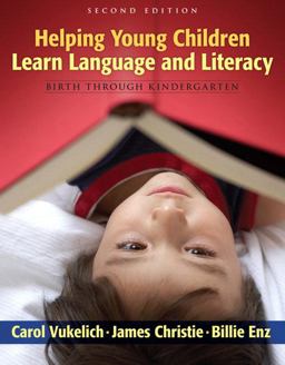 Helping Young Children Learn Language and Literacy Birth Through Kindergarten 2nd 9780205532674 Front Cover